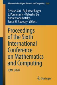 Proceedings of the Sixth International Conference on Mathematics and Computing