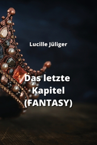 Das letzte Kapitel (FANTASY)