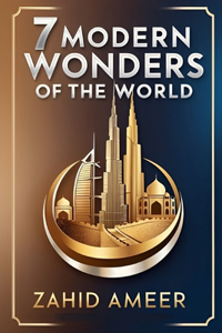 7 Modern Wonders of the World