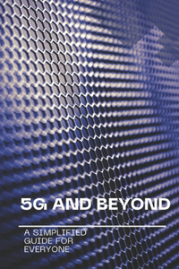 5G and Beyond
