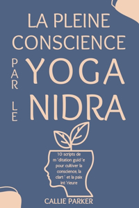 La pleine conscience par le yoga nidra