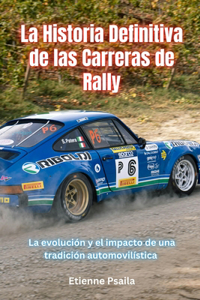 historia definitiva de las carreras de rally