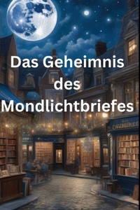 Das Geheimnis der Mondlichtbriefe
