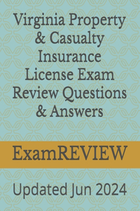 Virginia Property & Casualty Insurance License Exam Review Questions & Answers