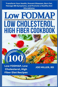 Low FODMAP, Low Cholesterol, High Fiber Cookbook