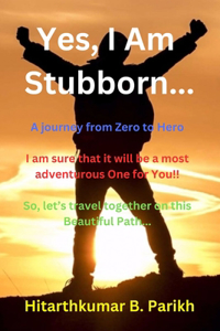 Yes, I Am Stubborn...