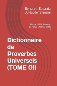 Dictionnaire de Proverbes Universels (TOME 01)