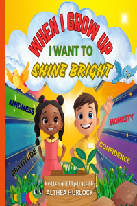 When I Grow Up, I Want to Shine Bright