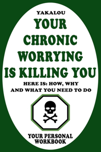 Your Chronic Worrying Is Killing You