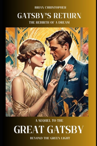 Gatsby's Return - The Rebirth of a Dream