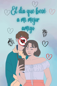 día que besé a mi mejor amigo