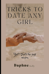 Tricks to date any girl
