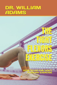 The Tight Flexors Exercise