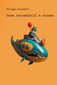 Cose incredibili e strane