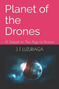 Planet of the Drones