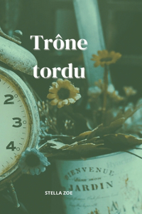 Trône tordu