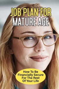 Job Plan For Mature Age
