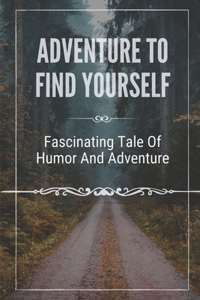 Adventure To Find Yourself