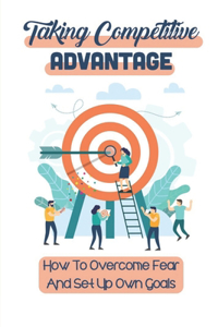 Taking Competitive Advantage