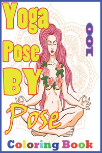 Yoga 100 Pose by Pose