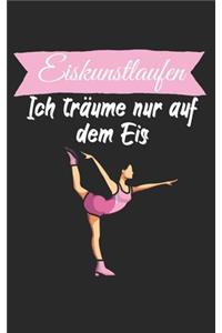 Eiskunstlaufen ich träume nur auf dem Eis