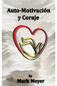 Auto-Motivación y Coraje