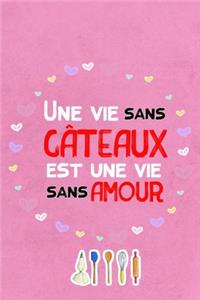Une vie sans gâteaux est une vie sans amour