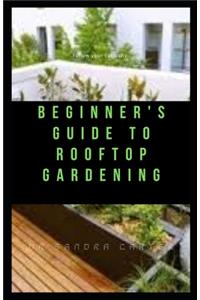 Beginner's Guide to Rooftop Gardening