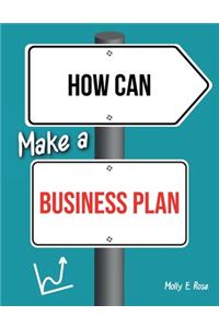 How Can Make A Business Plan