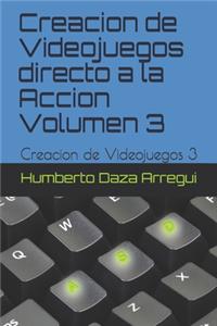 Creacion de Videojuegos directo a la Accion Volumen 3