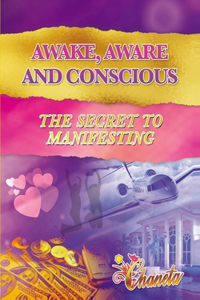 Awake, Aware and Conscious