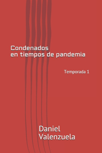 Condenados en tiempos de pandemia