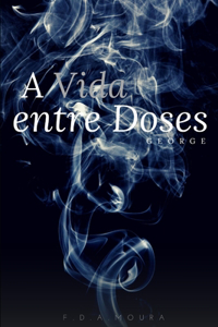 A Vida Entre Doses