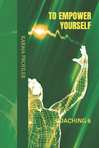 COACHING to empower yourself.