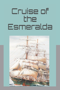 Cruise of the Esmeralda