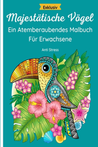 Majestätische Vögel - Atemberaubendes Malbuch Für Erwachsene
