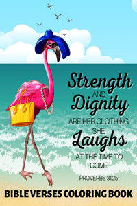 Strength and Dignity Are Her Clothing. She Laughs at The Time To Come Proverbs 31