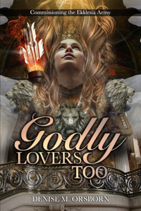 Godly Lovers, Too