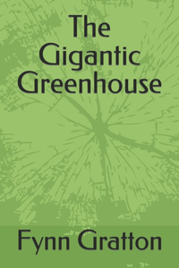 Gigantic Greenhouse