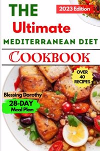 Ultimate Mediterranean Diet Cookbook 2023