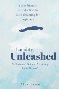 Lucidity Unleashed