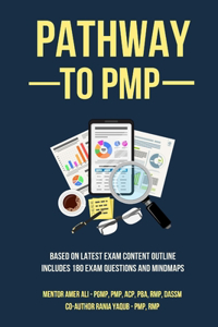 Pathway to Pmp - Only Book You Will Ever Need to Do Pmp: Best Pmp Book for 2023