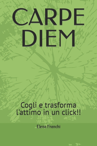 Carpe Diem: Cogli e trasforma l'attimo in un click!!