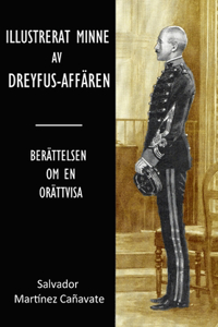Illustrerat minne. Dreyfusfallet, historien om en orättivisa.