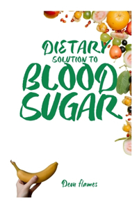 Dietary solution to blood sugar level