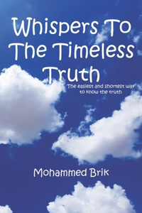 Whispers To The Timeless Truth