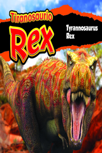 Tiranosaurio Rex/Tyrannosaurus Rex (Spanish)