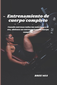 Entrenamiento de cuerpo completo