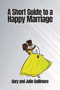 Short Guide to a Happy Marriage
