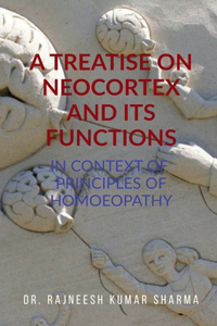 Treatise on Neocortex and Its Functions